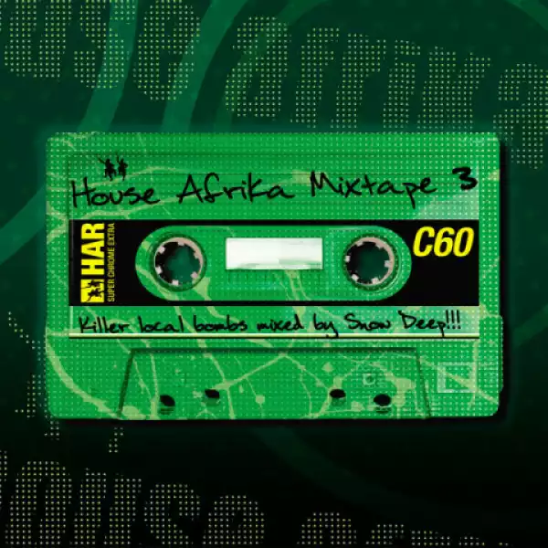 House Afrika Mixtape - Vol. 3 (Mixed by Snow Deep)